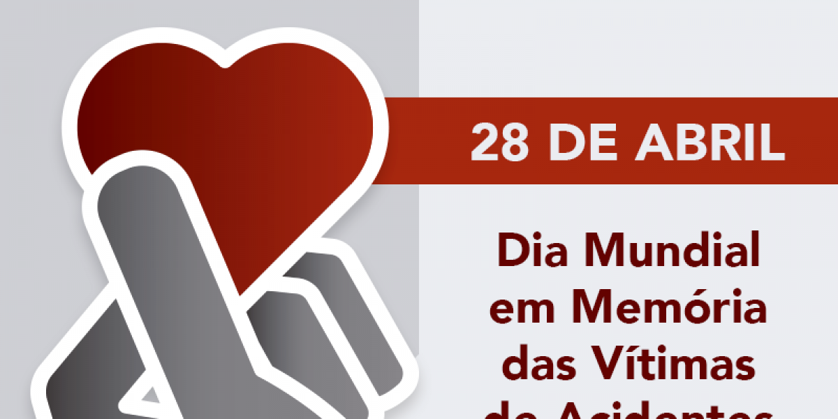 28 de Abril, Dia Mundial em Memória das Vítimas de Acidentes de Trabalho