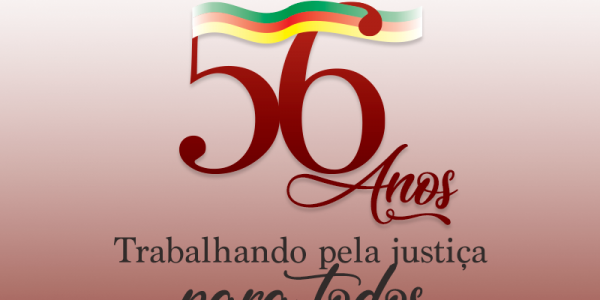 56 anos trabalhando pela justiça para todos