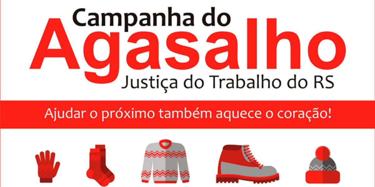 Justiça do Trabalho gaúcha lança Campanha do Agasalho. Traga sua doação!