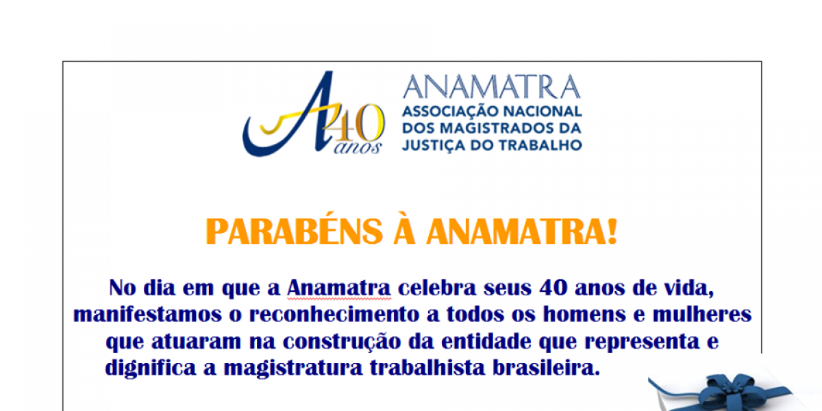 Parabéns à Anamatra que neste 28 de setembro completa quatro décadas de fundação.