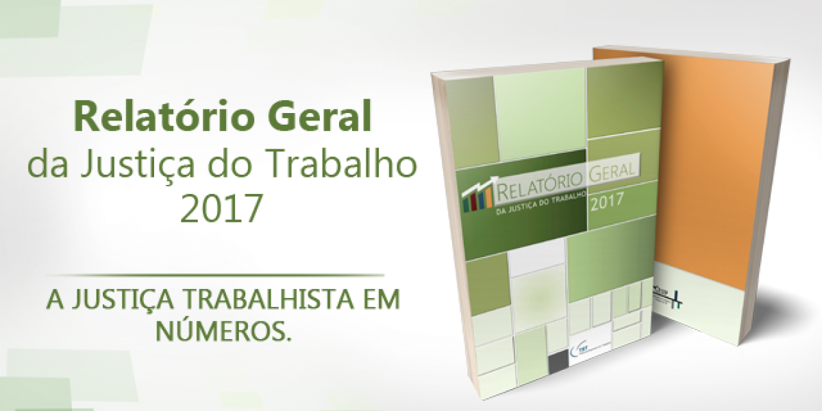 Relatório Geral da Justiça do Trabalho