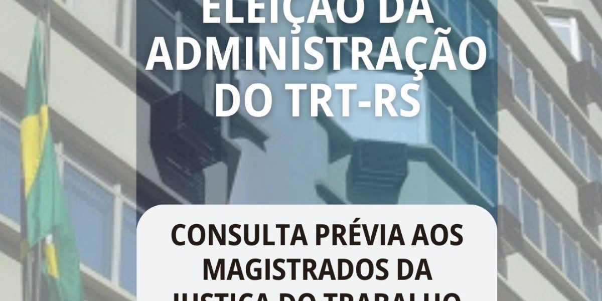 Eleição da Administração do TRT-RS