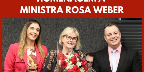 Homenagem à Ministra Rosa Weber