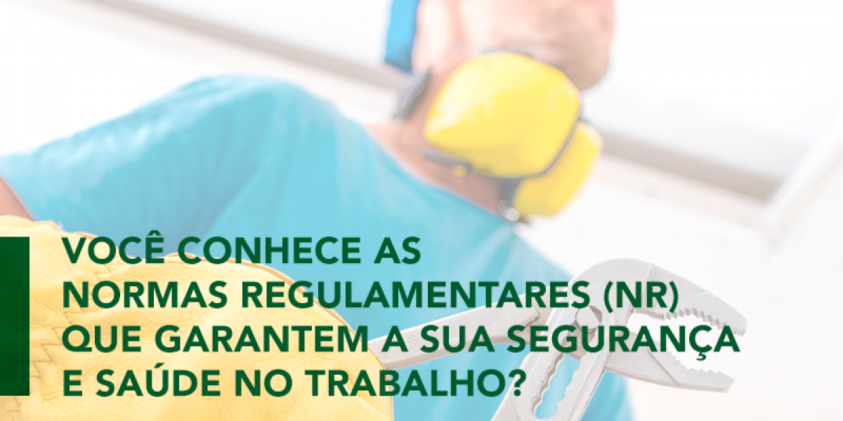 Você conhece as normas regulamentares que garantem a sua segurança e saúde no trabalho?