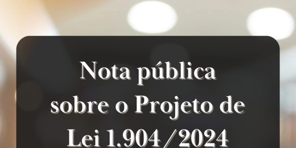 Nota pública sobre o Projeto de Lei 1.904/2024